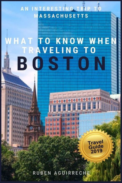 What To Know When Traveling To Boston : An Interesting Trip To Massachusetts