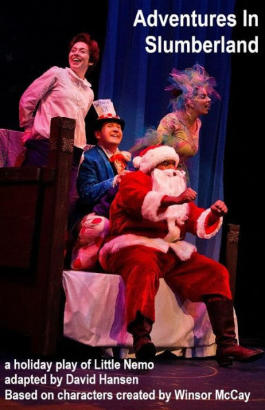 Adventures In Slumberland: A holiday play of Little Nemo