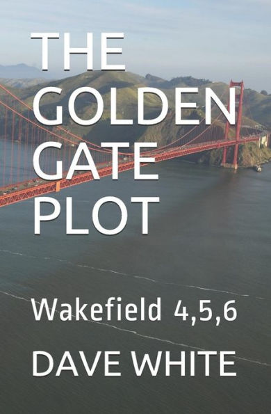 The Golden Gate Plot : Wakefield 4,5,6