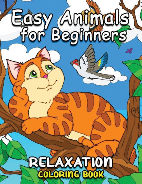 Easy Animals for Beginners: Easy and Beautiful Animals Coloring Pages for Adults