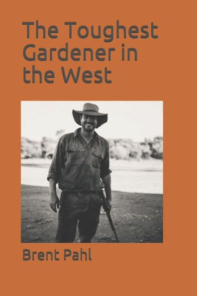 The Toughest Gardener In The West