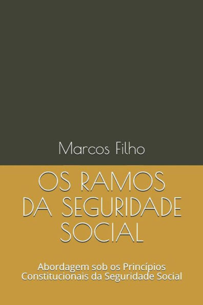 Os Ramos Da Seguridade Social : Abordagem Sob Os Princ