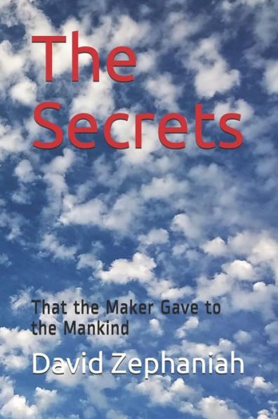 The Secrets : That The Maker Gave To The Mankind