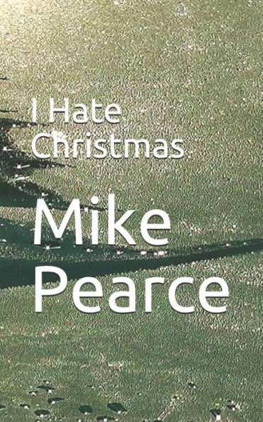 I Hate Christmas