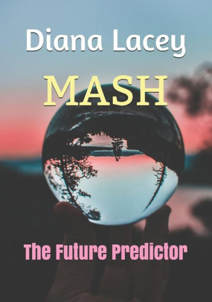 Mash: The Future Predictor
