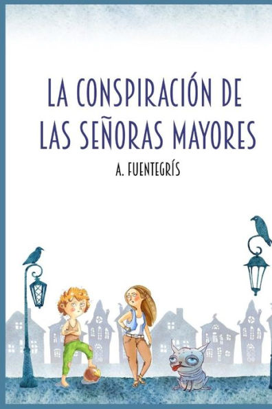 La conspiraci?n de las se?oras mayores: Novela didactica sobre tipolog?as textuales (Spanish Edition)