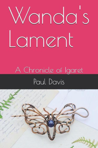 Wanda's Lament : A Chronicle Of Igaret