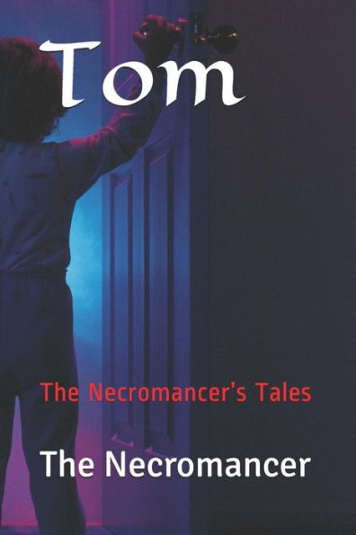 Tom : The Necromancer's Tales
