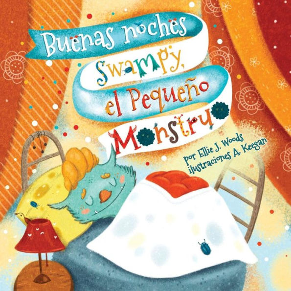 Buenas noches Swampy, el Peque�o Monstruo: (Libro para Ni�os Sobre un Monstruo, Cuentos Infantiles, Cuentos Para Ni�os 3-5 A�os, Cuentos Para Dormir, Libros Ilustrados) (Spanish Edition)