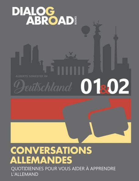 Conversations allemandes quotidiennes pour vous aider à apprendre l'allemand - Semaine 1/Semaine 2: Alberts Semester in Deutschland (quinze jours) (French Edition)