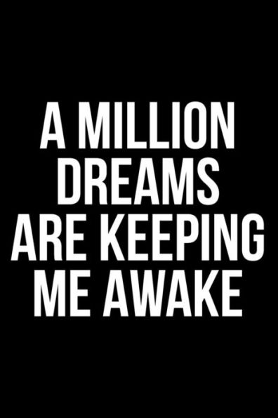 Un millón de sueños me mantienen despierto