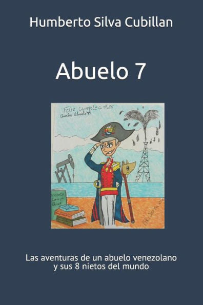 Abuelo 7: Las aventuras de un abuelo venezolano y sus 8 nietos del mundo (Spanish Edition)