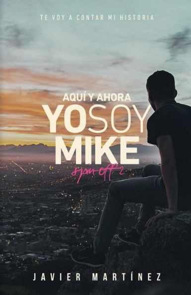 Aquí y ahora: Yo soy Mike (Edición Española)