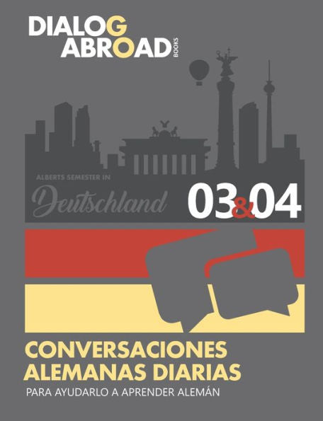 Conversaciones alemanas diarias para ayudarlo a aprender alem�n - Semana 3/Semana 4: Alberts Semester in Deutschland (quincena) (Spanish Edition)