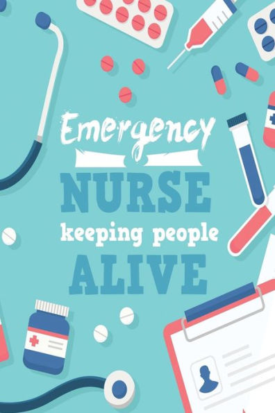 Emergency Nurse Keeping People Alive - 9781791946289