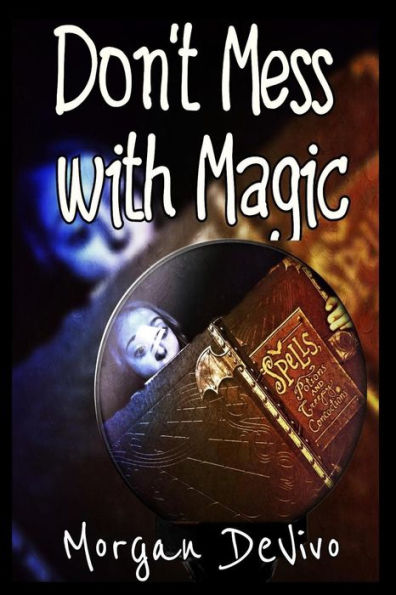 Don't Mess With Magic