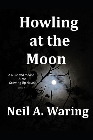 Howling at the Moon (Mike and Moose & Me Growing up novel)