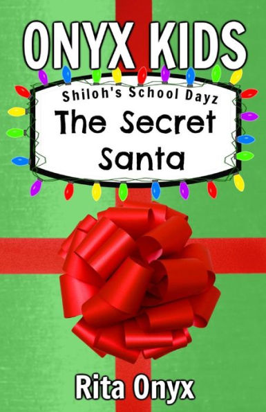 Onyx Kids Shiloh's School Dayz : The Secret Santa
