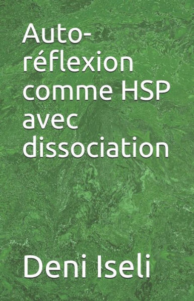 Auto-r�flexion comme HSP avec dissociation (French Edition)