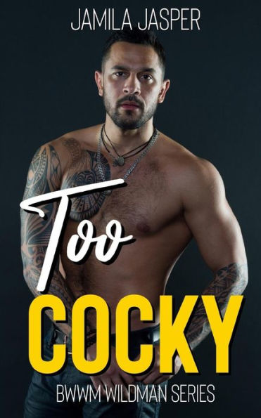 Too Cocky : Bwwm Bad Boy Romance
