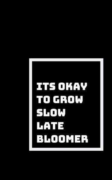 Its Okay To Grow Slow: Late Bloomers Aren't Failures