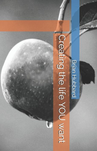 Creating the life YOU want