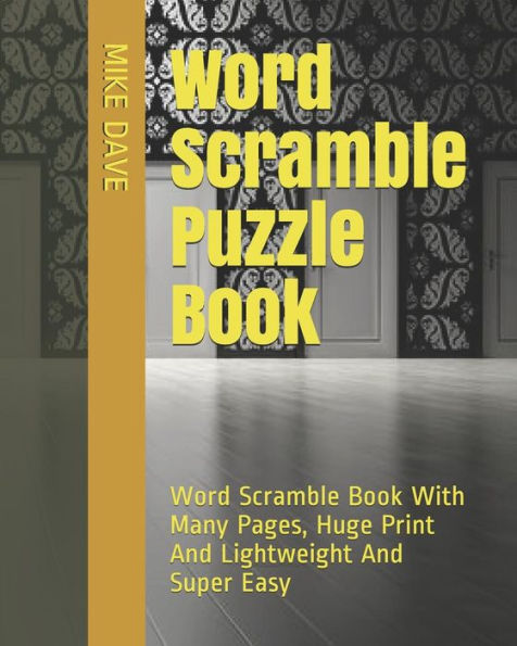 Word Scramble Puzzle Book : Word Scramble Book With Many Pages, Huge Print And Lightweight And Super Easy - 9781792064487