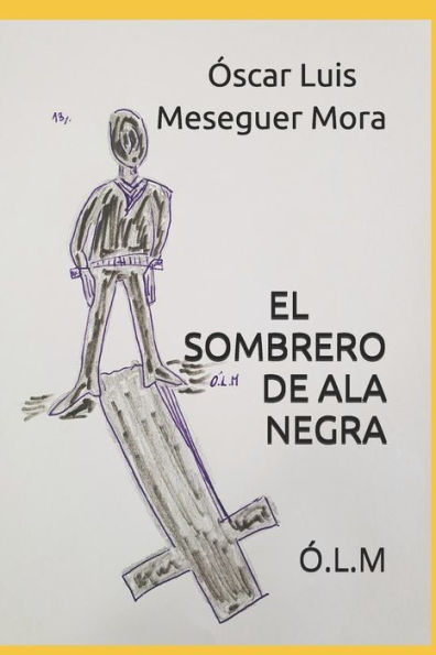 EL SOMBRERO DE ALA NEGRA: ?.L.M (Spanish Edition)