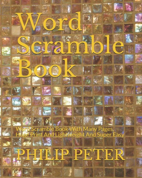 Word Scramble Book : Word Scramble Book With Many Pages, Huge Print And Lightweight And Super Easy