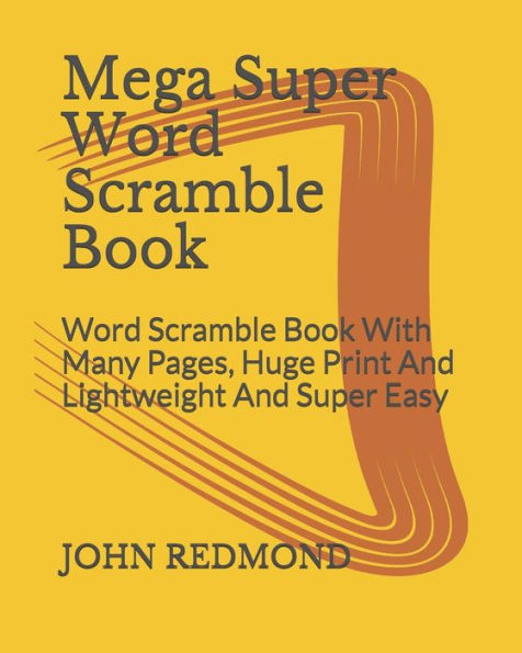 Mega Super Word Scramble Book : Word Scramble Book With Many Pages, Huge Print And Lightweight And Super Easy
