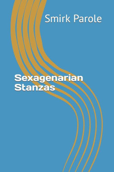 Sexagenarian Stanzas