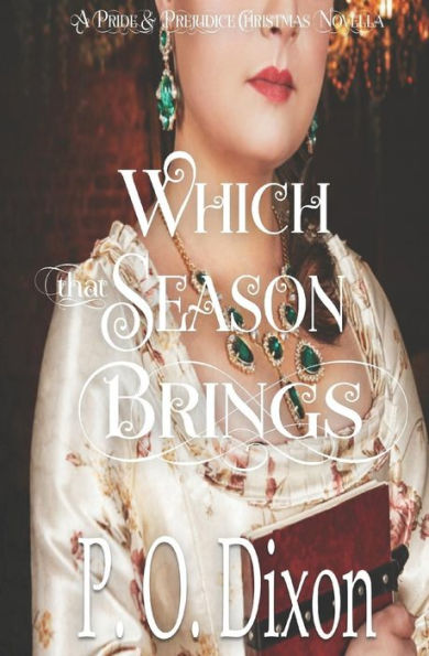 Which That Season Brings : A Pride And Prejudice Christmas Novella