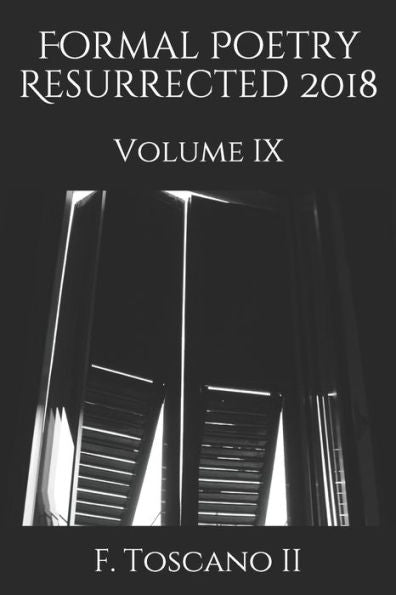Formal Poetry Resurrected 2018: Volume IX