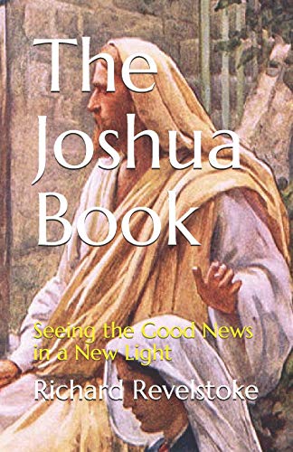 The Joshua Book : Seeing the Good News in a New Light