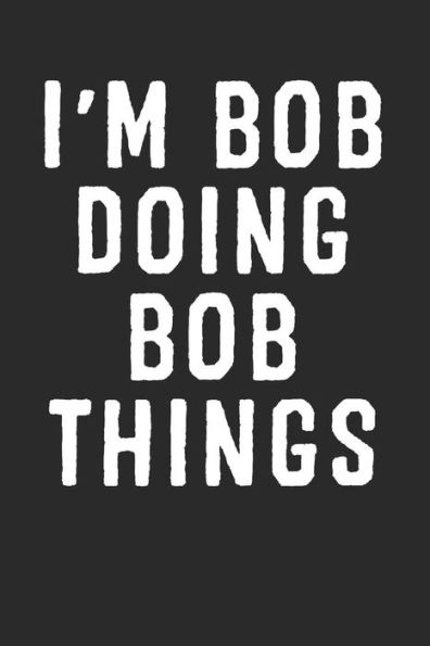 I'm Bob Doing Bob Things - 9781792784736