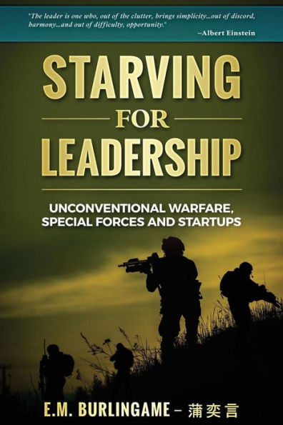 Starving For Leadership : Unconventional Warfare, Special Forces And Startups