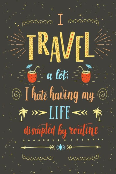 I travel a lot