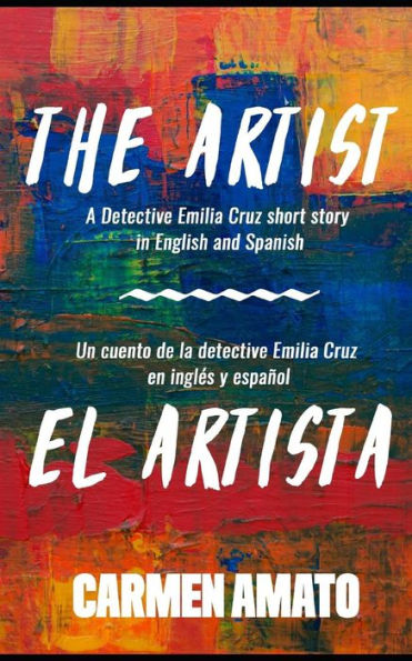 The Artist/El Artista : A Detective Story In Spanish And English For Language Learning