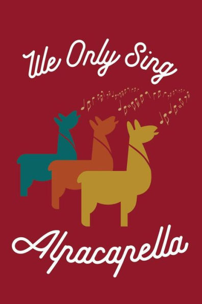 We Only Sing Alpacapella : Alpaca