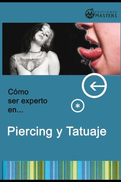 C�mo ser experto en piercing y tatuaje (Edición Española)