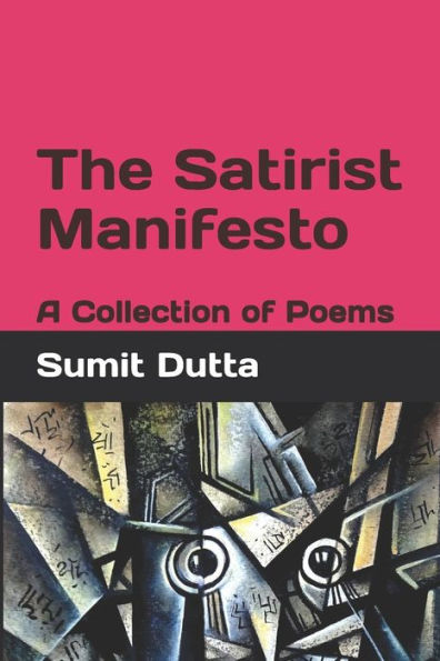 The Satirist Manifesto : A Collection Of Poems