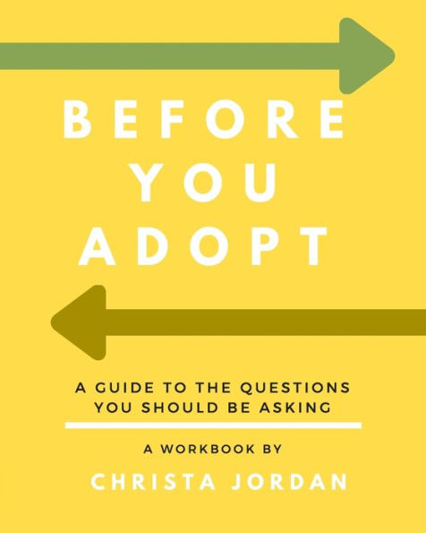 Before Your Adopt: A Guide To The Questions You Should Be Asking (White Interior)