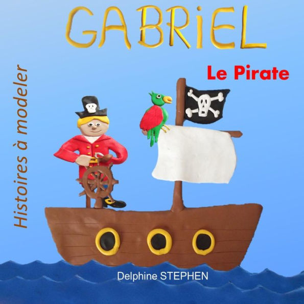 Gabriel le Pirate (French Edition)