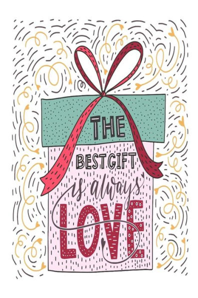 The Best Gift Is Always Love.