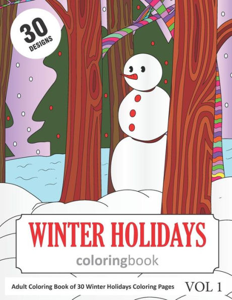 Winter Holidays Coloring Book: 30 Coloring Pages Of Winter Holiday Designs In Coloring Book For Adults