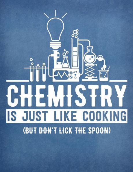 Hexagonal Chemistry Lab Book: 8.5 x 11 | Chemistry School Graph Paper | Chemistry Is Like Cooking But Don't Lick The Spoon