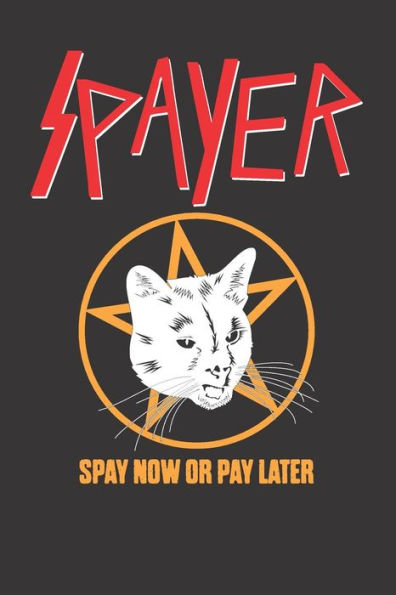 Spayer Spay Now Or Pay Later