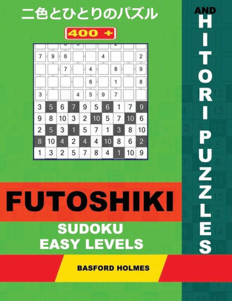 400 Futoshiki sudoku and Hitori puzzles. Easy levels.: 9x9 Futoshiki light levels and 10x10 Hitori puzzles. Holmes presents a collection of original ... be printed). (Futoshiki and Hitori puzzles)