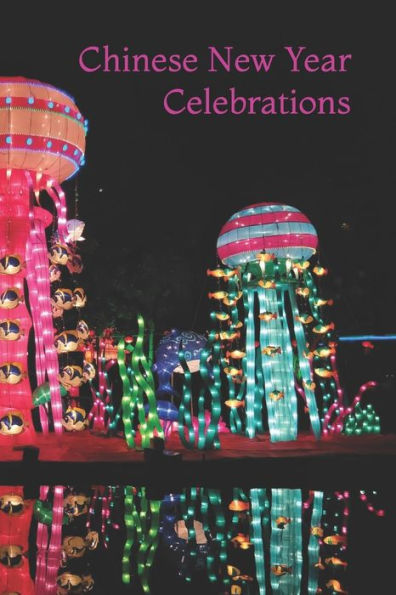 Chinese New Year Celebrations: Chinese New Year Cover Edition