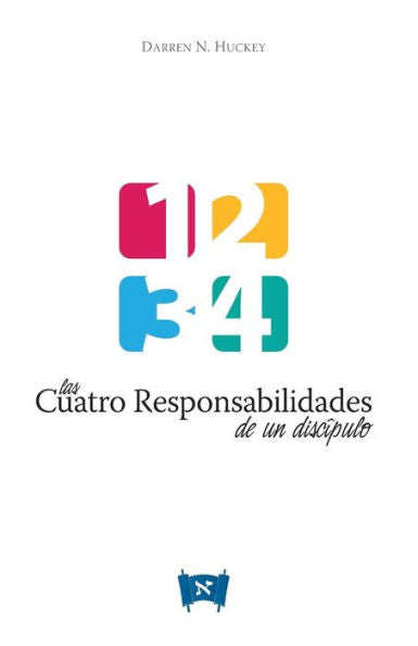 Cuatro Responsabilidades de un Disci�pulo (Spanish Edition)